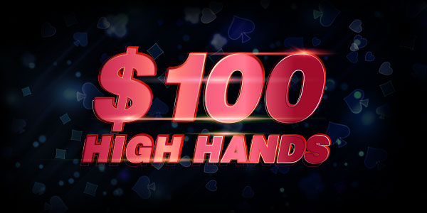 Large red text reads "$100 High Hands" on a dark background with faint playing card suit symbols.