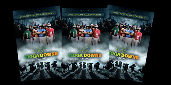 Three copies of the 2026 Tioga Downs Racing official race program, featuring a group of people in racing attire and a silhouette of racehorses and jockeys at the bottom.